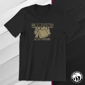 Camping is In Tents Unisex Tee