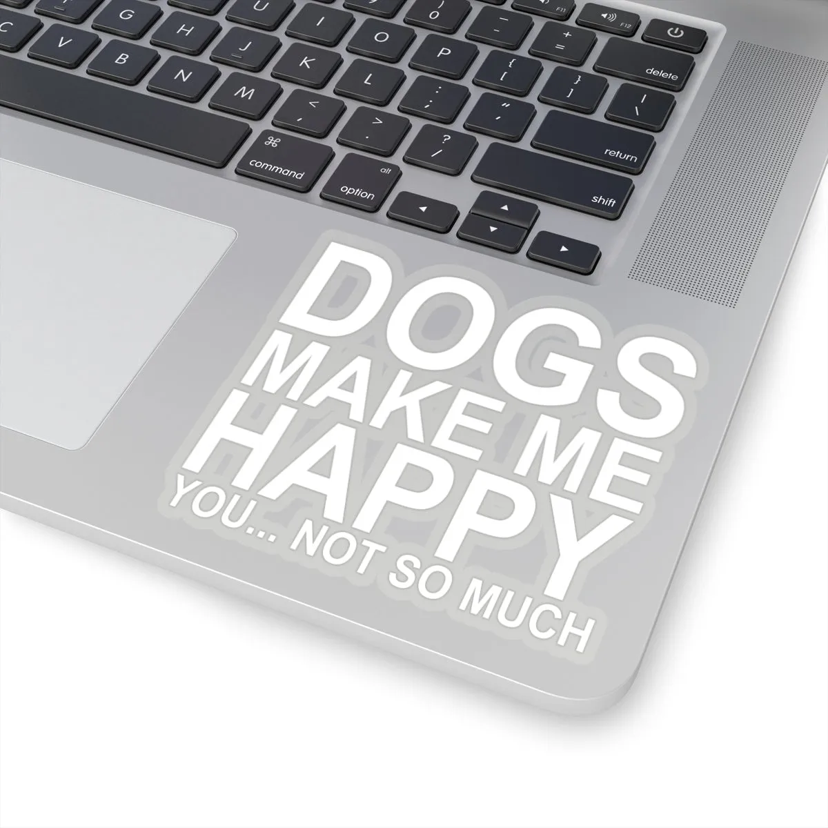 Dogs Make Me Happy - Premium Sticker