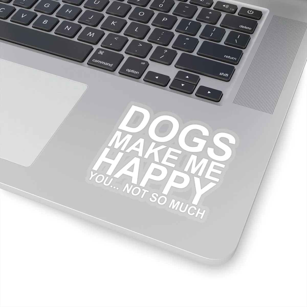 Dogs Make Me Happy - Premium Sticker