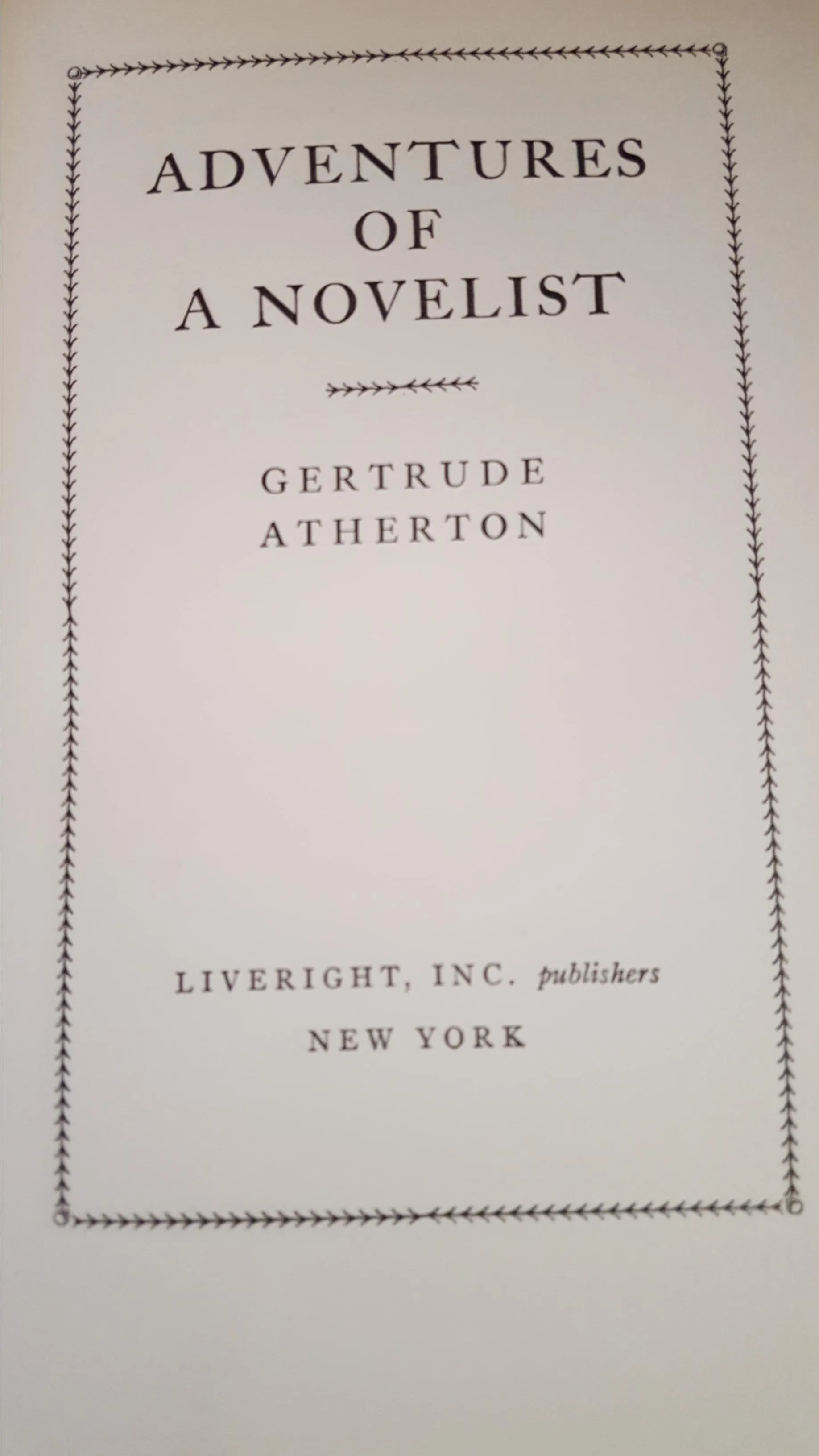 Gertrude Atherton - Adventures Of A Novelist, Liveright, 1932