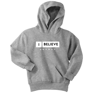 I Believe Anyway Youth Hoodie