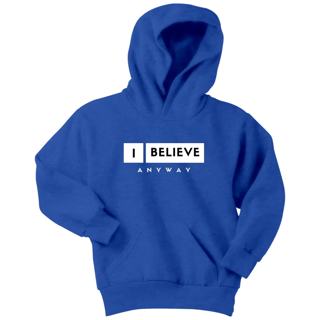 I Believe Anyway Youth Hoodie