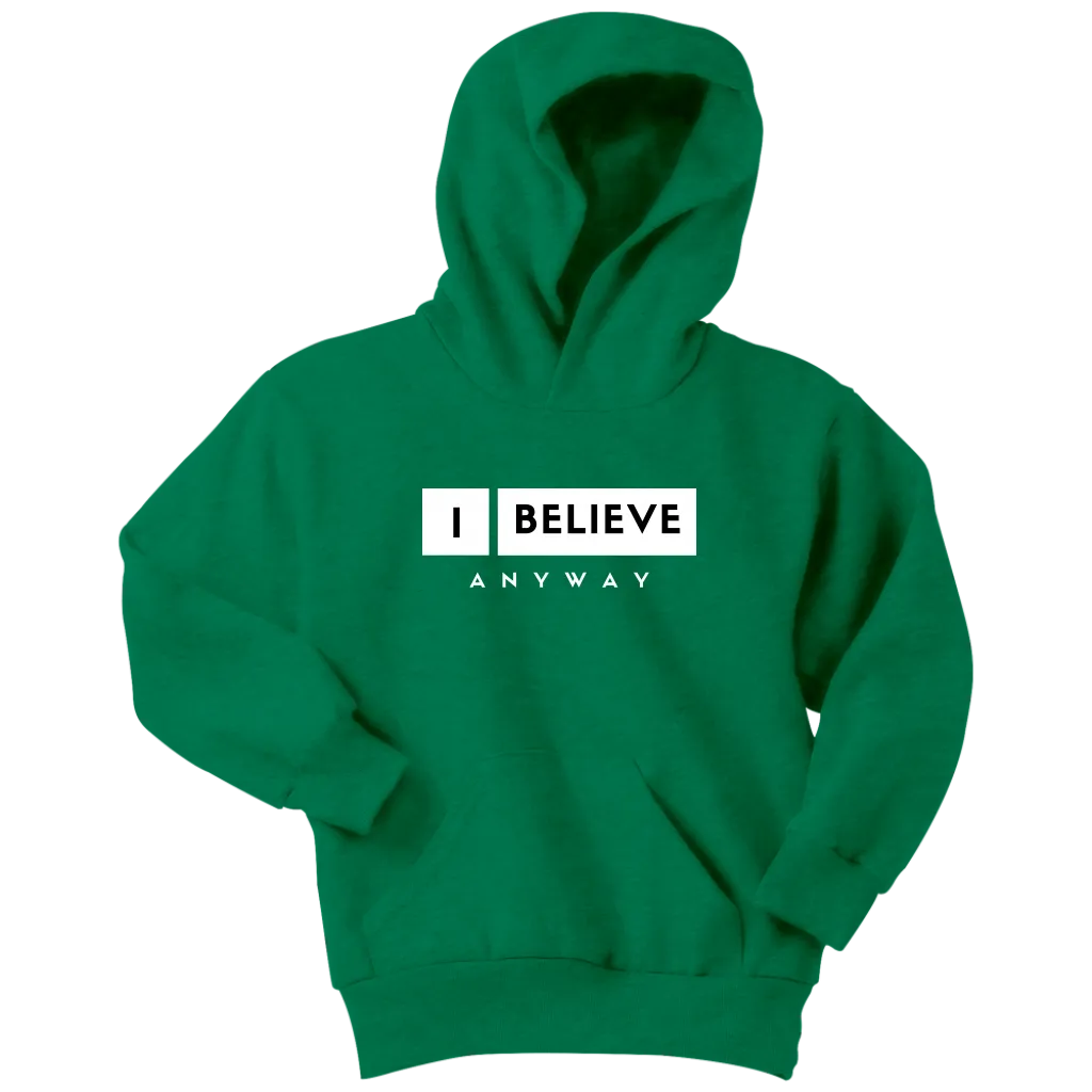 I Believe Anyway Youth Hoodie
