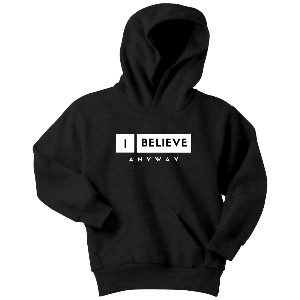 I Believe Anyway Youth Hoodie