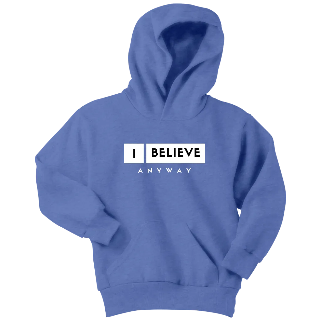 I Believe Anyway Youth Hoodie
