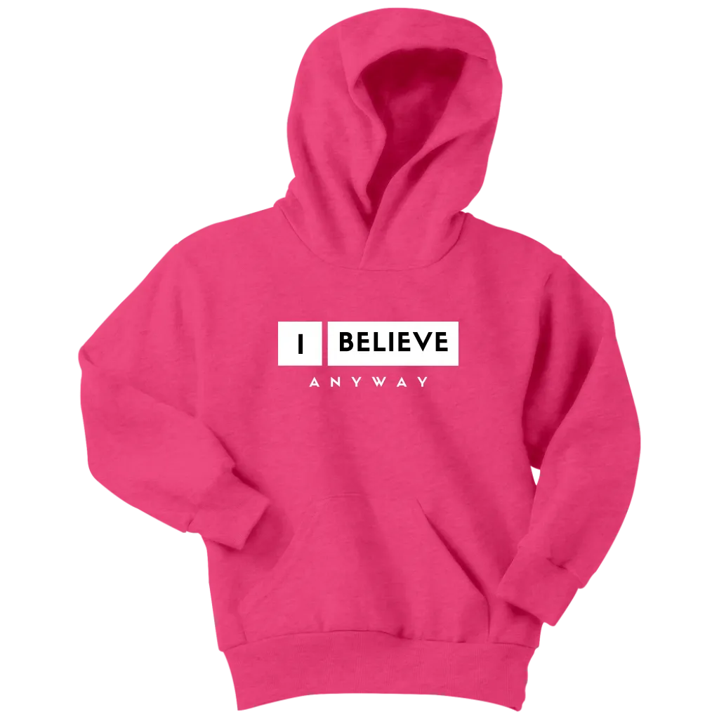 I Believe Anyway Youth Hoodie