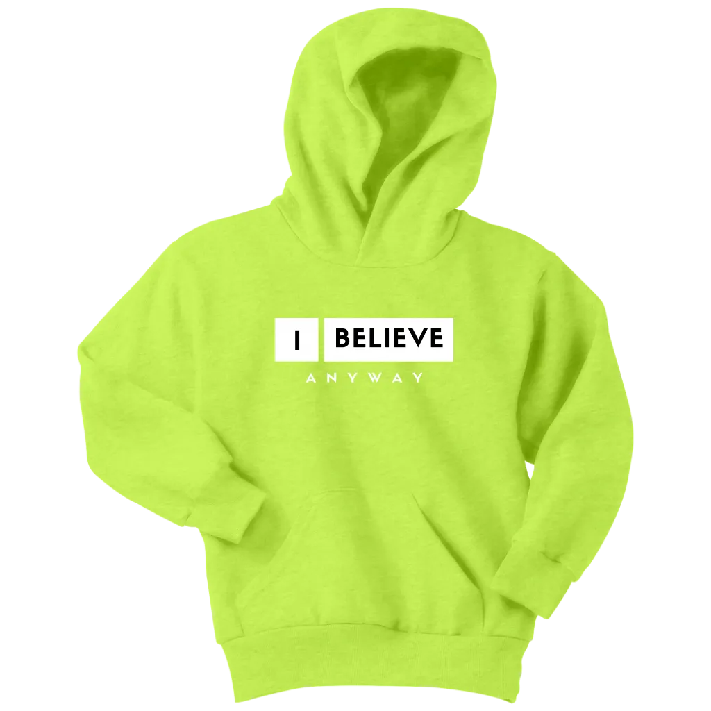 I Believe Anyway Youth Hoodie