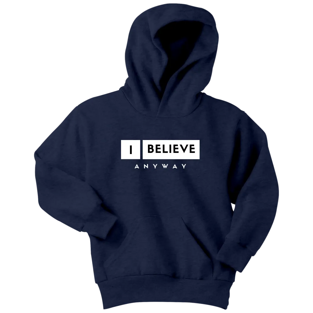 I Believe Anyway Youth Hoodie