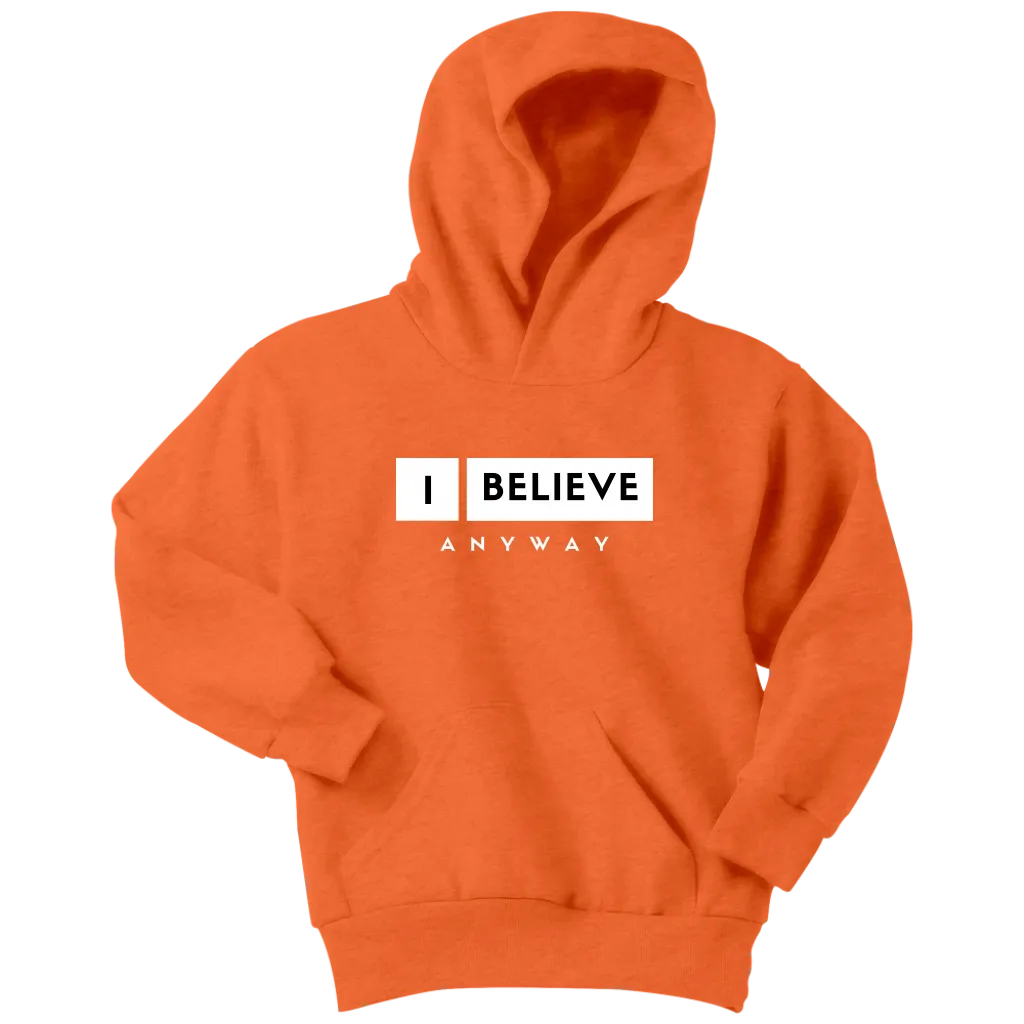 I Believe Anyway Youth Hoodie