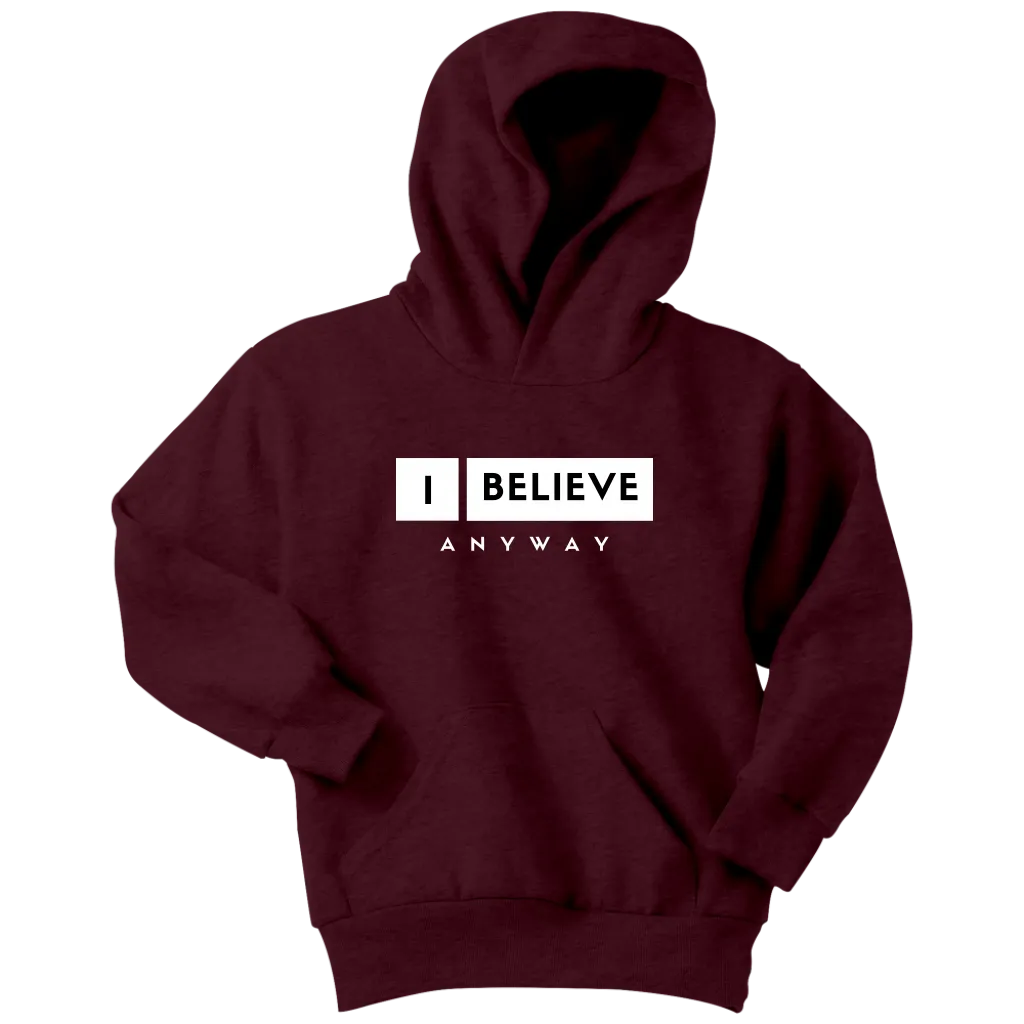 I Believe Anyway Youth Hoodie