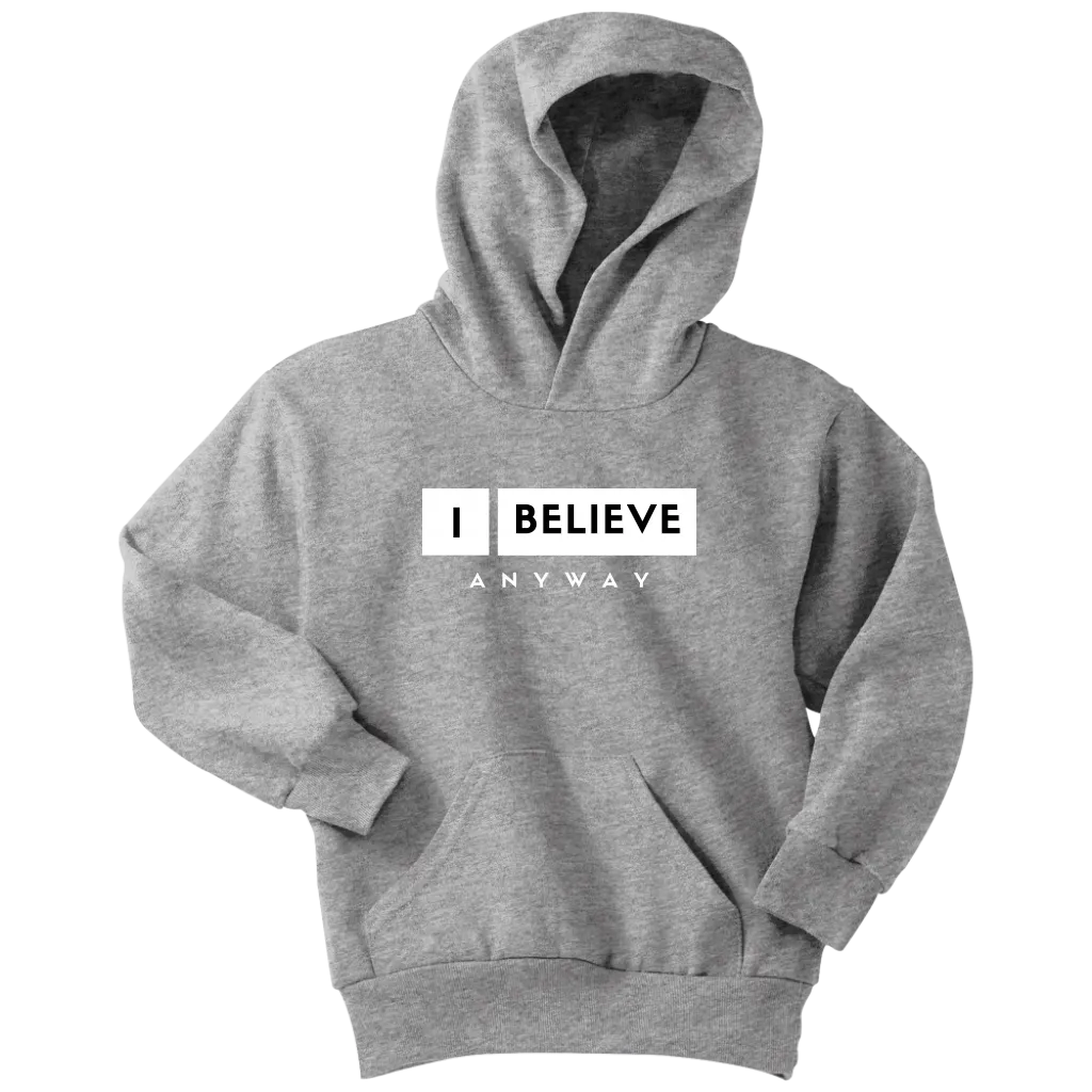 I Believe Anyway Youth Hoodie