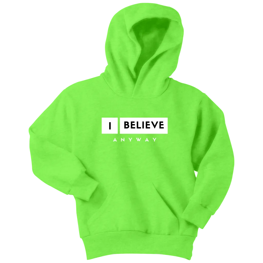 I Believe Anyway Youth Hoodie