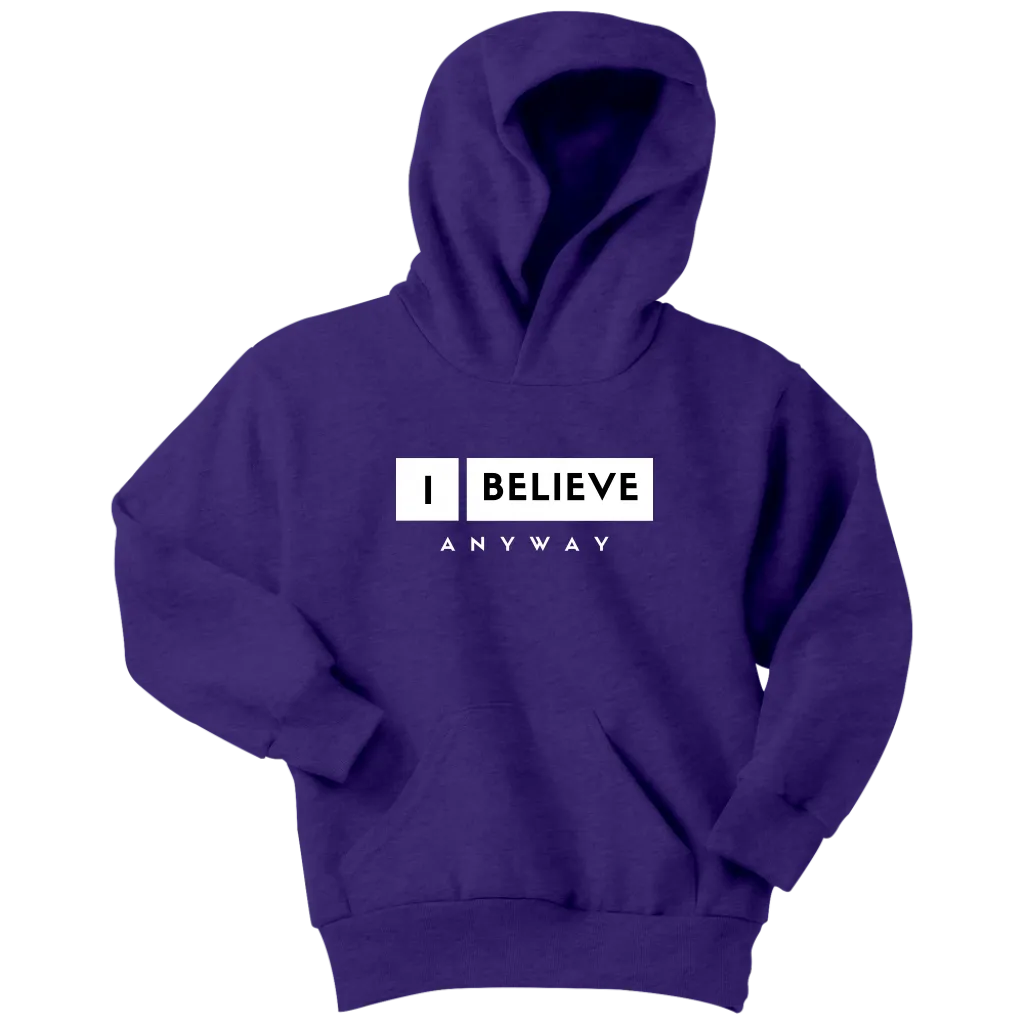 I Believe Anyway Youth Hoodie