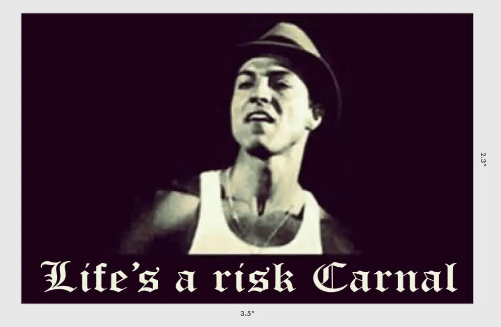 Life’s a risk Carnal Sticker
