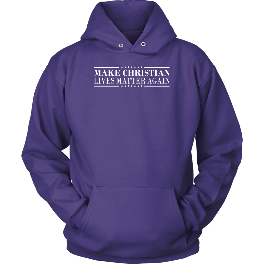 Make Christian Lives Matter Again Unisex Hoodie Part 3