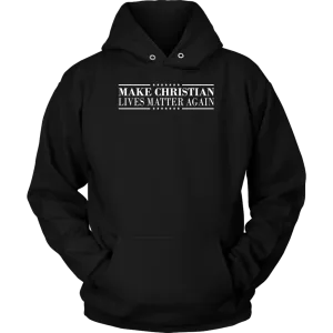 Make Christian Lives Matter Again Unisex Hoodie Part 3