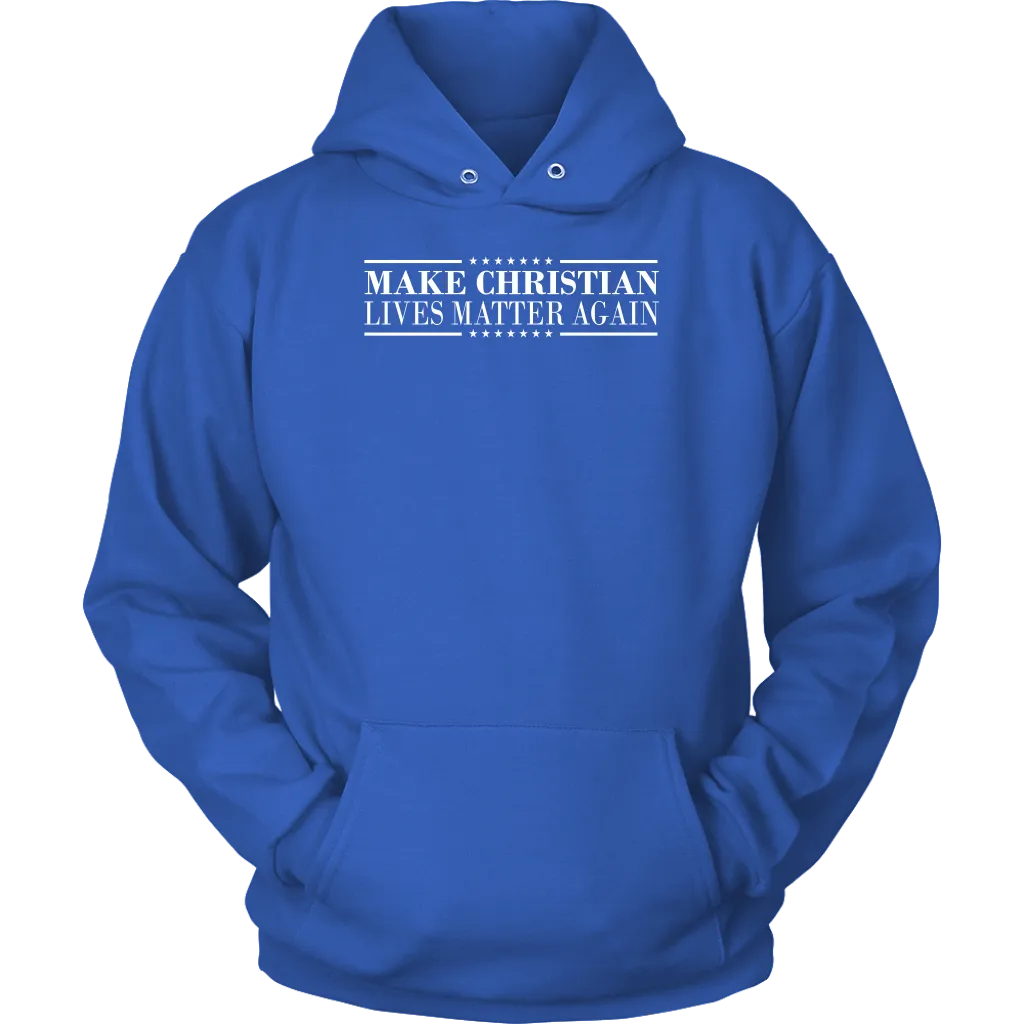 Make Christian Lives Matter Again Unisex Hoodie Part 3