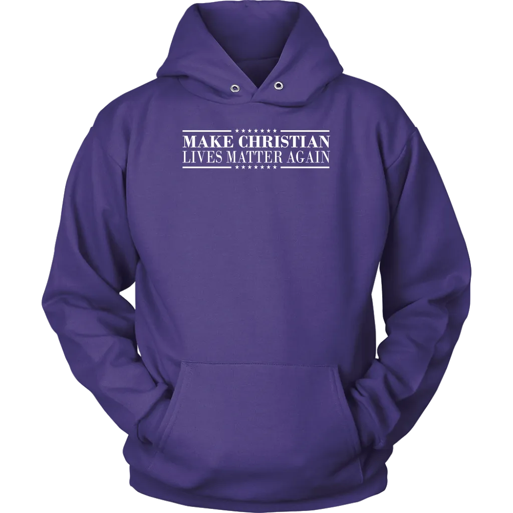 Make Christian Lives Matter Again Unisex Hoodie Part 3