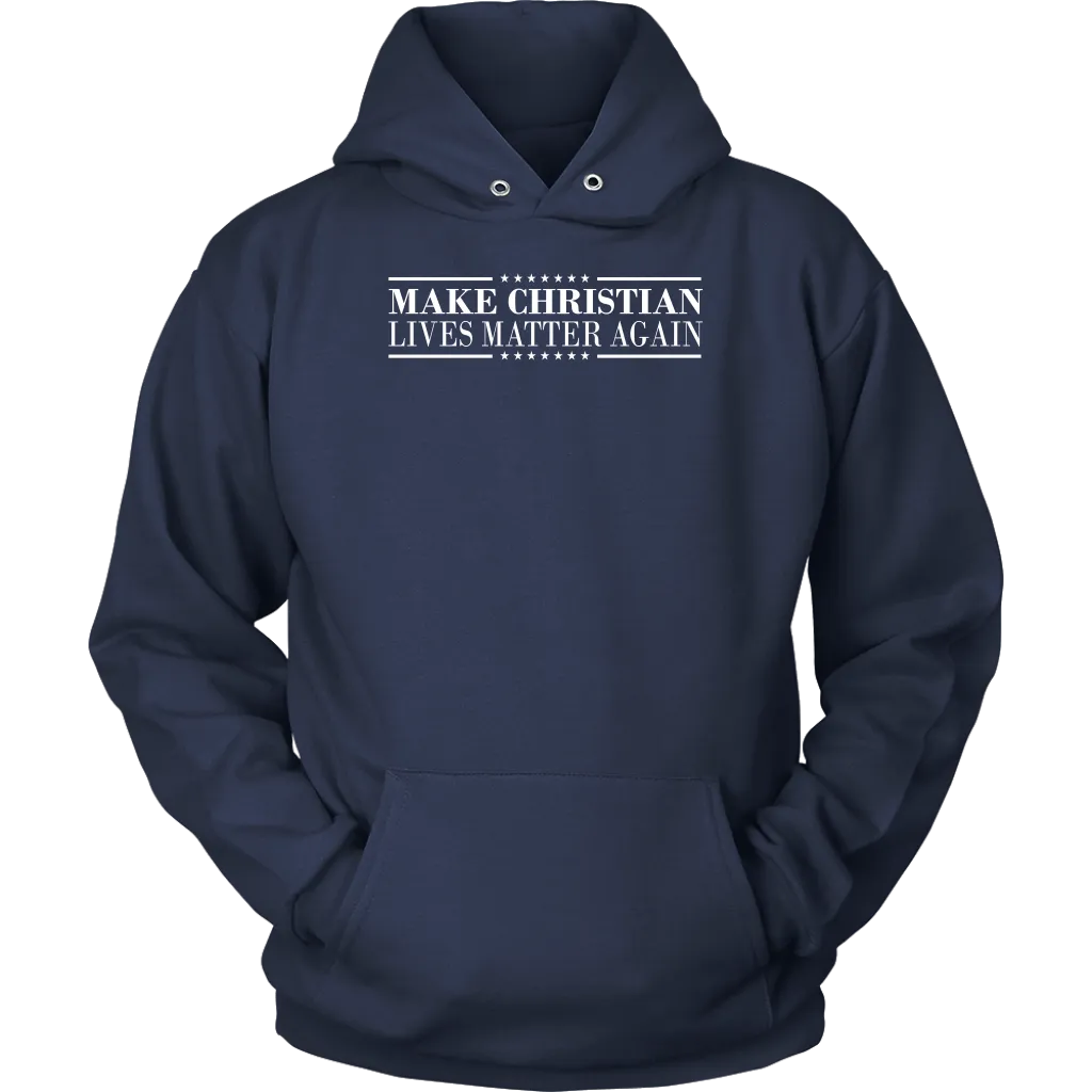 Make Christian Lives Matter Again Unisex Hoodie Part 3