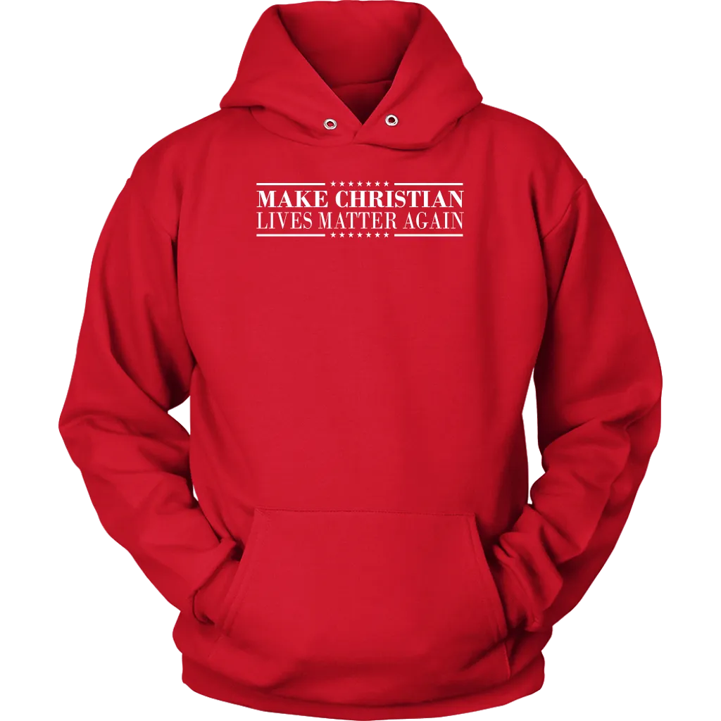 Make Christian Lives Matter Again Unisex Hoodie Part 3