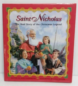 Saint Nicholas The Real Story Of The Christmas Legend
