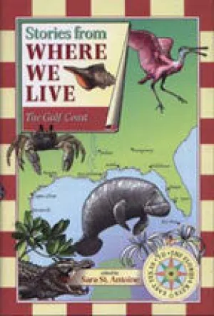 Stories From Where We Live: The Gulf Coast edited by Sara St. Antoine