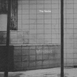 THE NECKS 'Mindset' LP